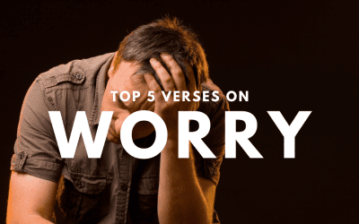 Top 5 Bible Verses On Worry