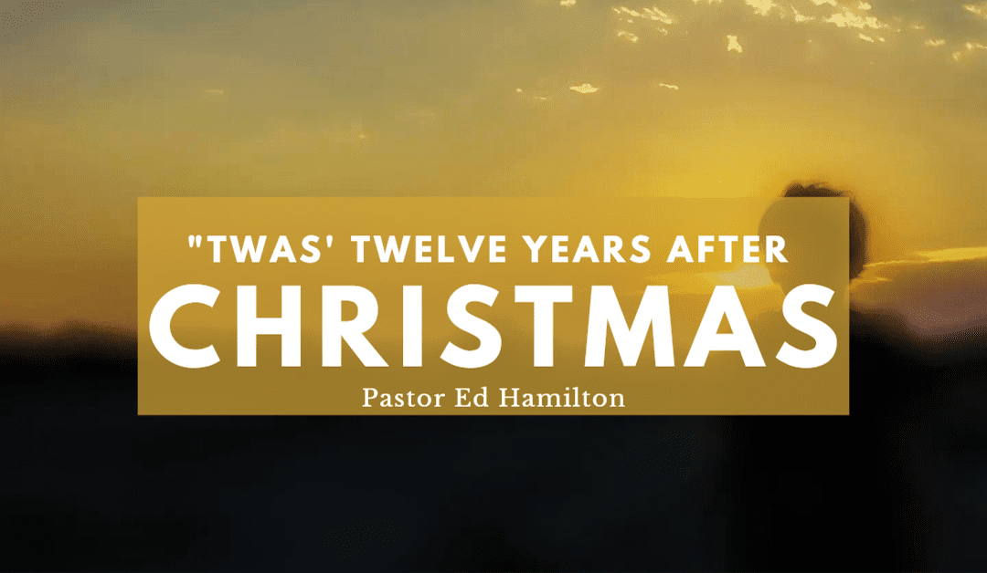 “Twas’ Twelve Years After Christmas”