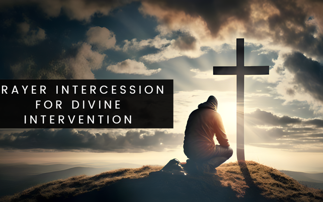 Prayer Intercession for Divine Intervention