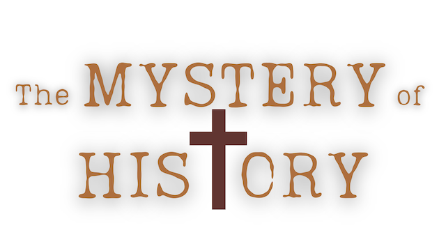 The Mystery of History