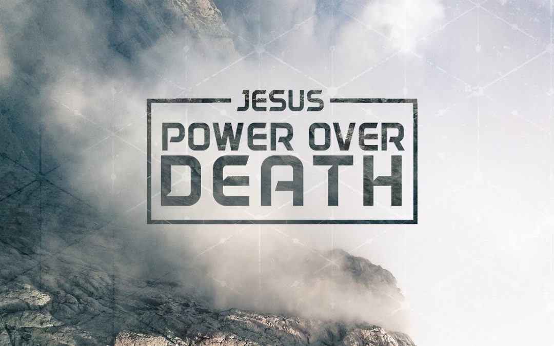 Jesus’ Power Over Death: I Say To You Arise