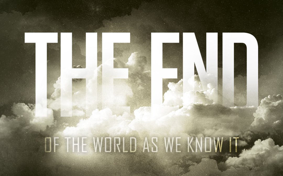 It's the end of the world as we know it – again