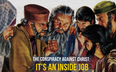 The Conspiracy Against Christ: It’s An Inside Job”