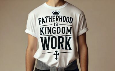 Fatherhood is Kingdom Work