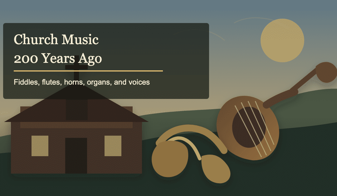 Church Instruments 200 Years Ago: What Did Churches Use?