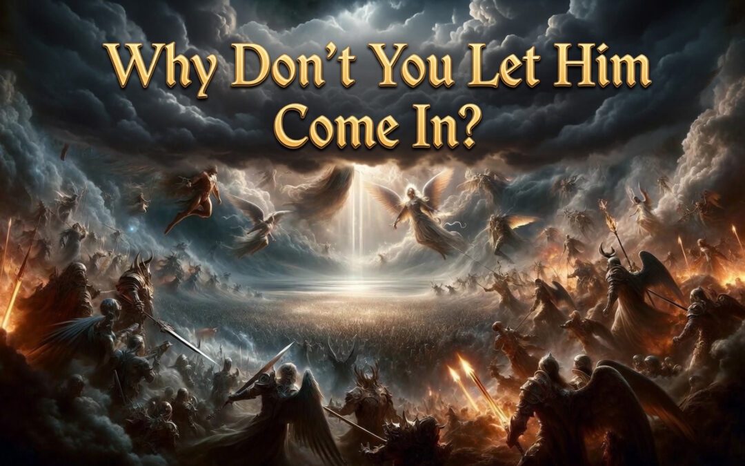 Why Don’t You Let Him Come In