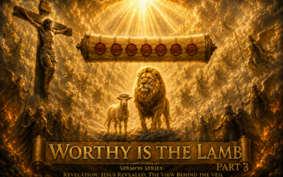 Worthy Is The Lamb Part 3