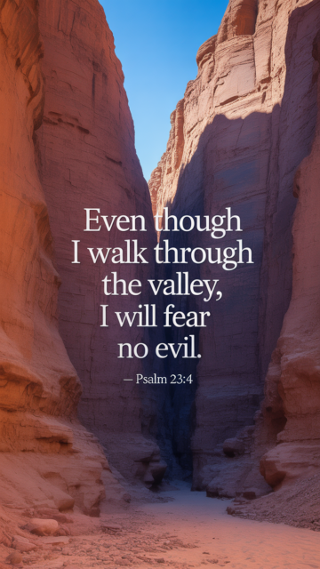 Even Though I Walk Through The Valley Psalm 23 4 Phone Wallpaper V1 - Free Christian Wallpaper